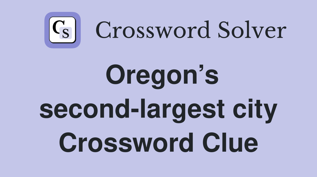 Oregon’s second-largest city Crossword Clue