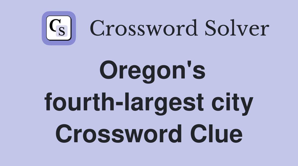 Oregon's fourth-largest city Crossword Clue