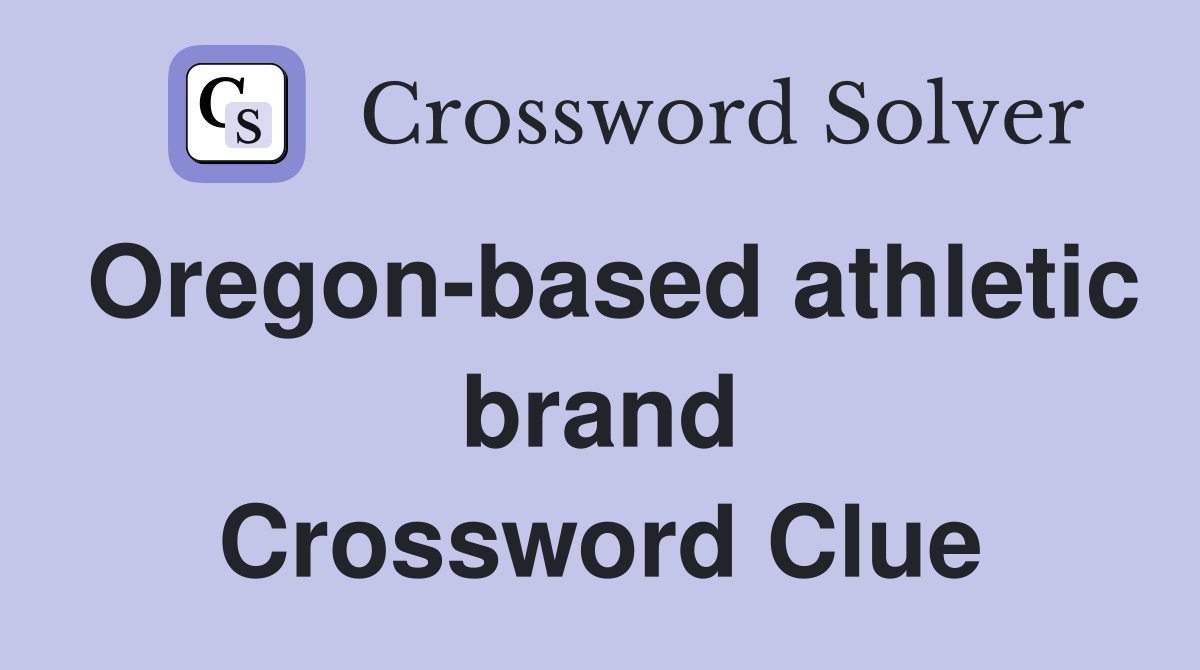 Oregon-based athletic brand Crossword Clue