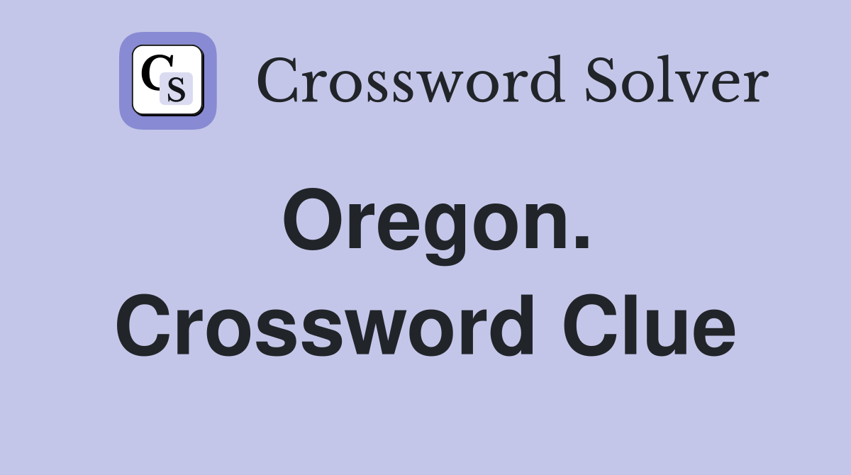 Oregon. Crossword Clue
