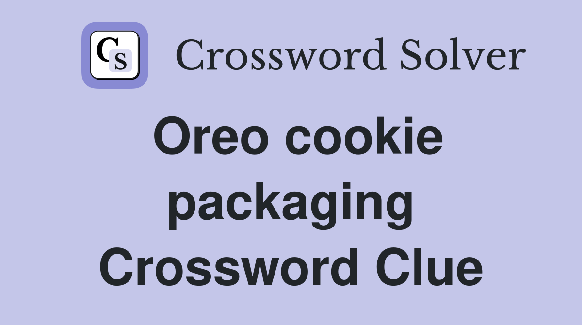 Oreo cookie packaging Crossword Clue