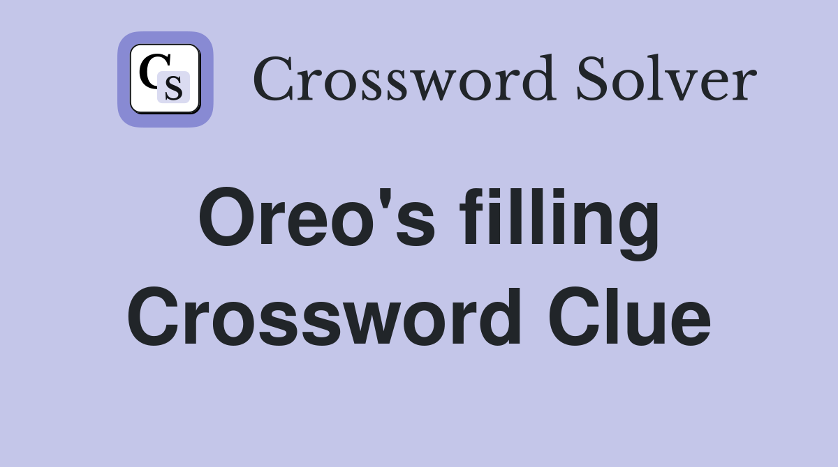 Oreo's filling Crossword Clue