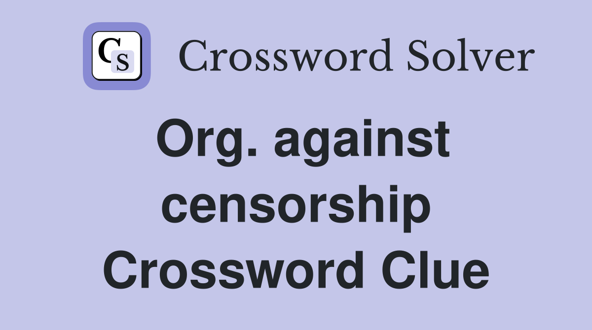 Org. against censorship Crossword Clue