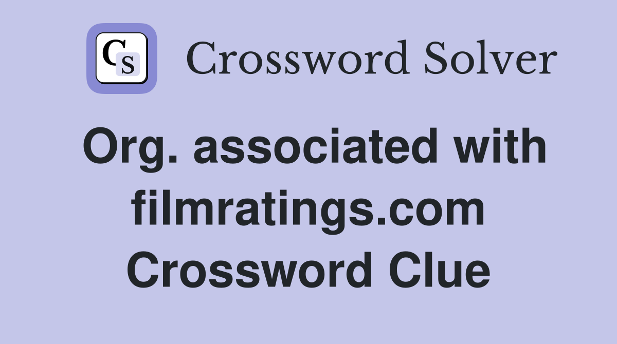 Org. associated with filmratings.com Crossword Clue