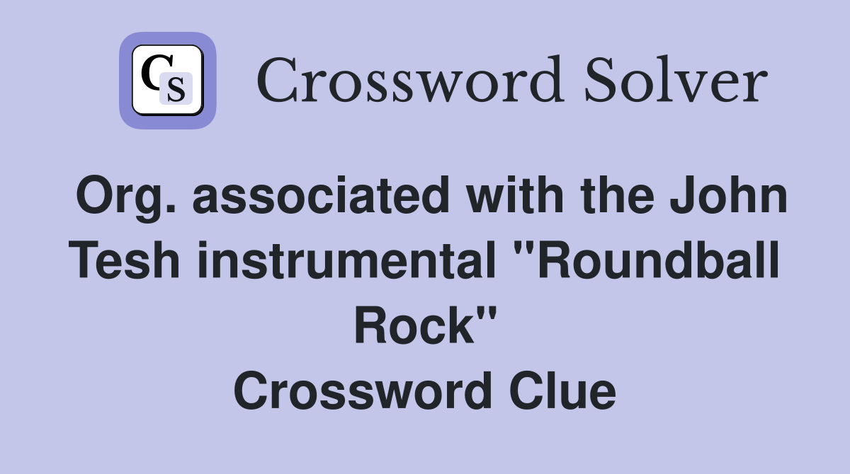 Org. associated with the John Tesh instrumental "Roundball Rock" Crossword Clue