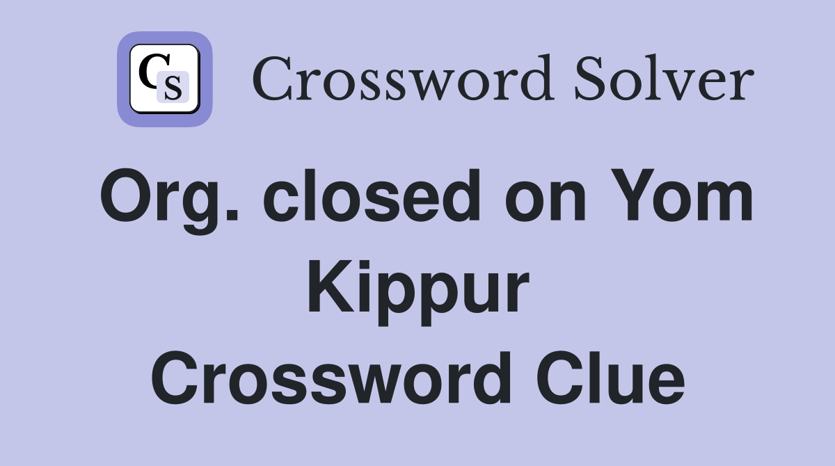 Org. closed on Yom Kippur Crossword Clue