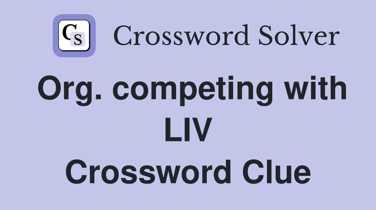 Org. competing with LIV Crossword Clue