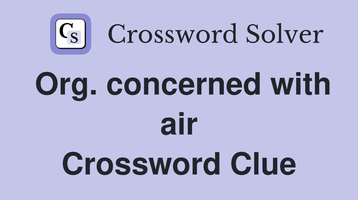 Org. concerned with air Crossword Clue