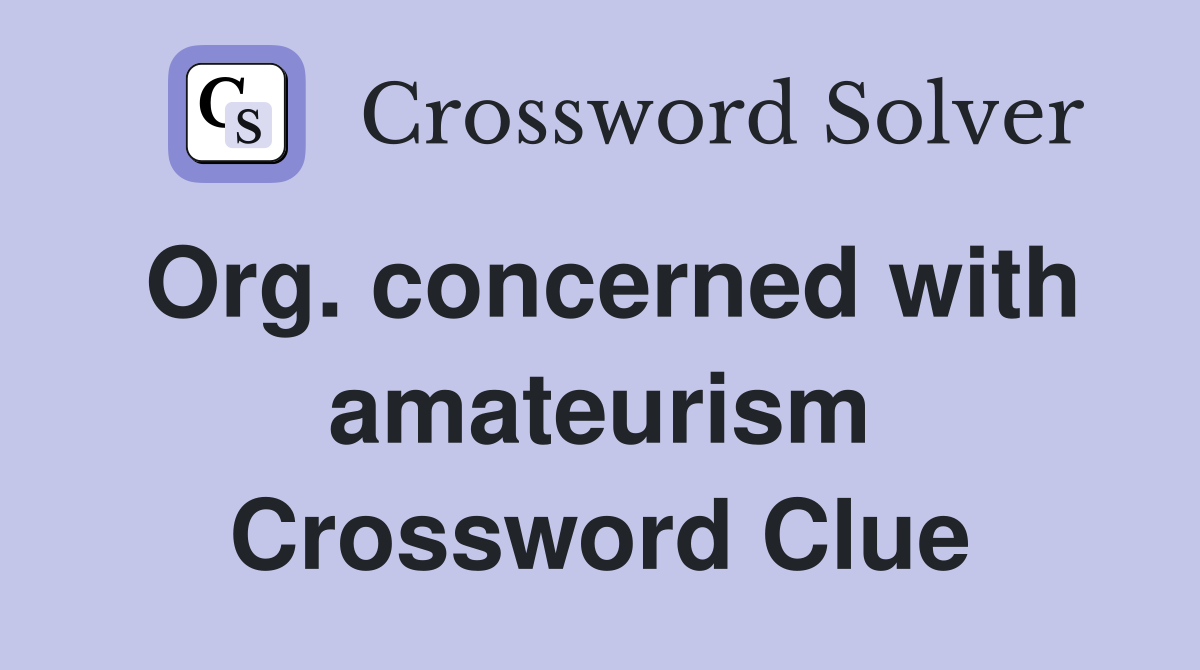 Org. concerned with amateurism Crossword Clue