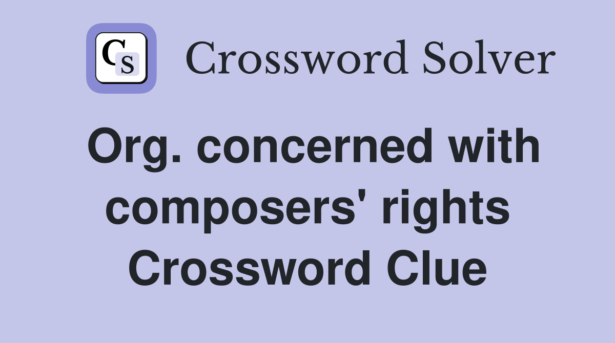 Org. concerned with composers' rights Crossword Clue
