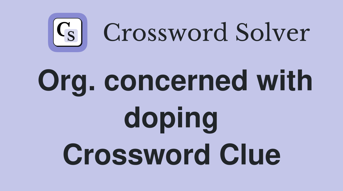 Org. concerned with doping Crossword Clue