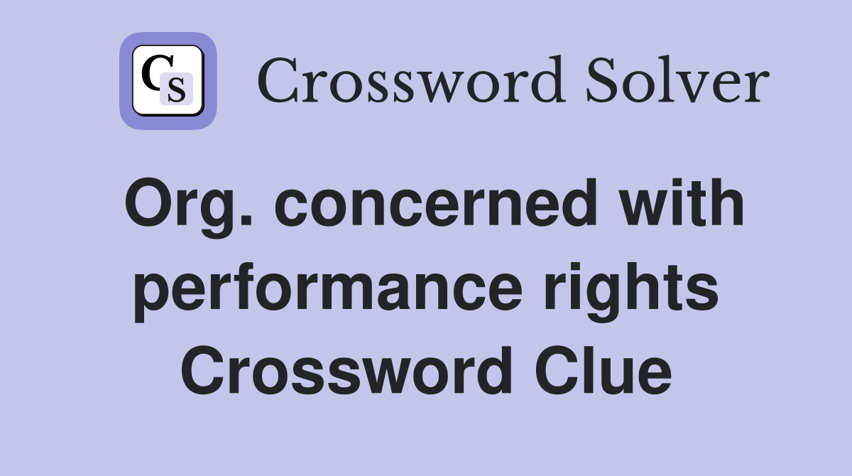 Org. concerned with performance rights Crossword Clue
