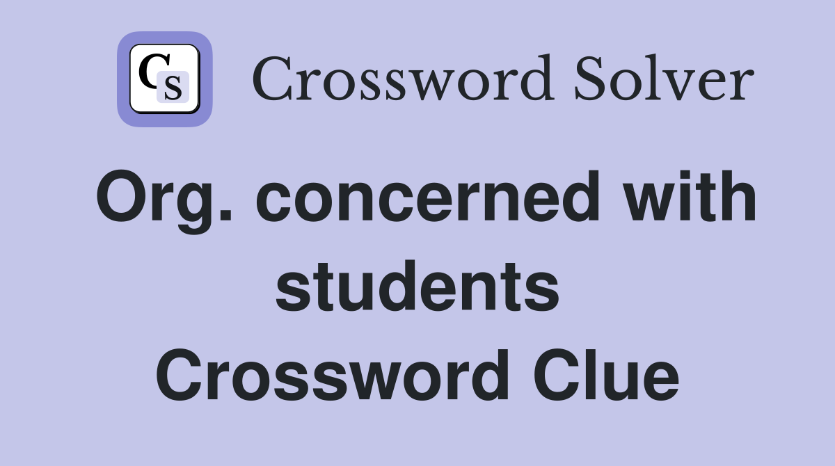 Org. concerned with students Crossword Clue