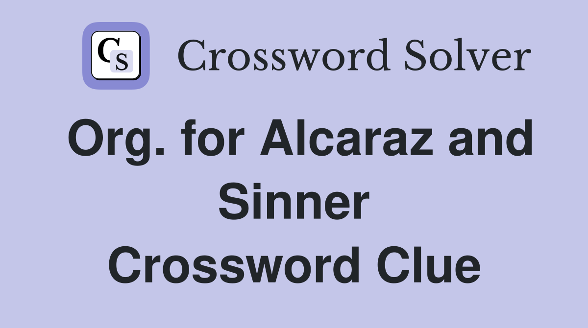 Org. for Alcaraz and Sinner Crossword Clue