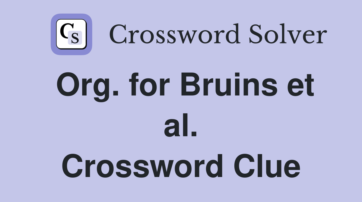 Org. for Bruins et al. Crossword Clue