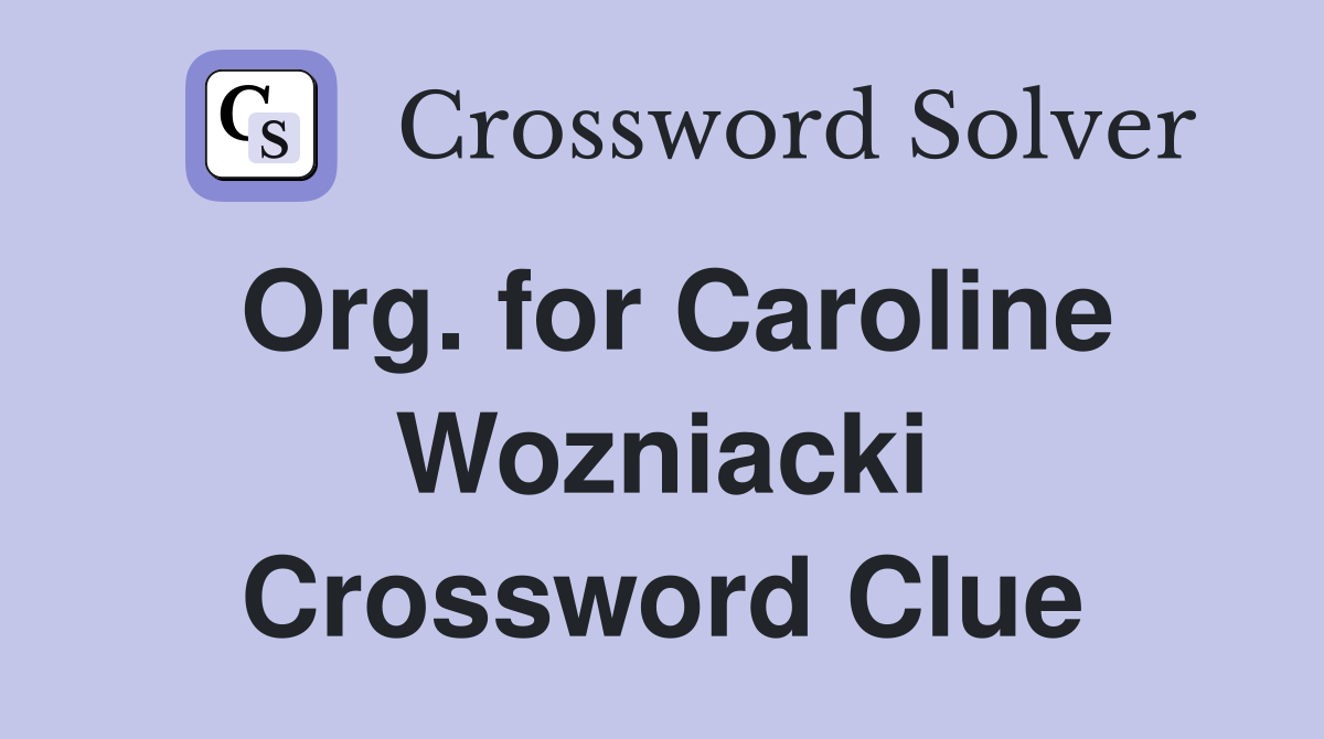 Org. for Caroline Wozniacki Crossword Clue
