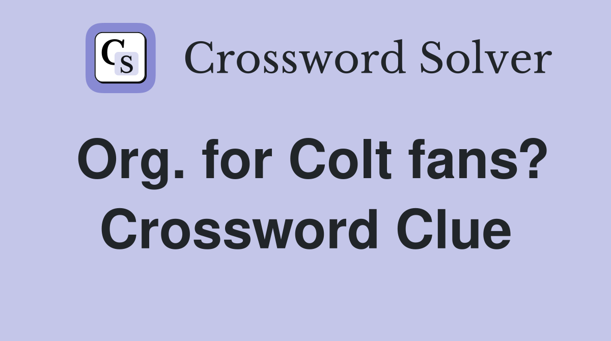 Org. for Colt fans? Crossword Clue