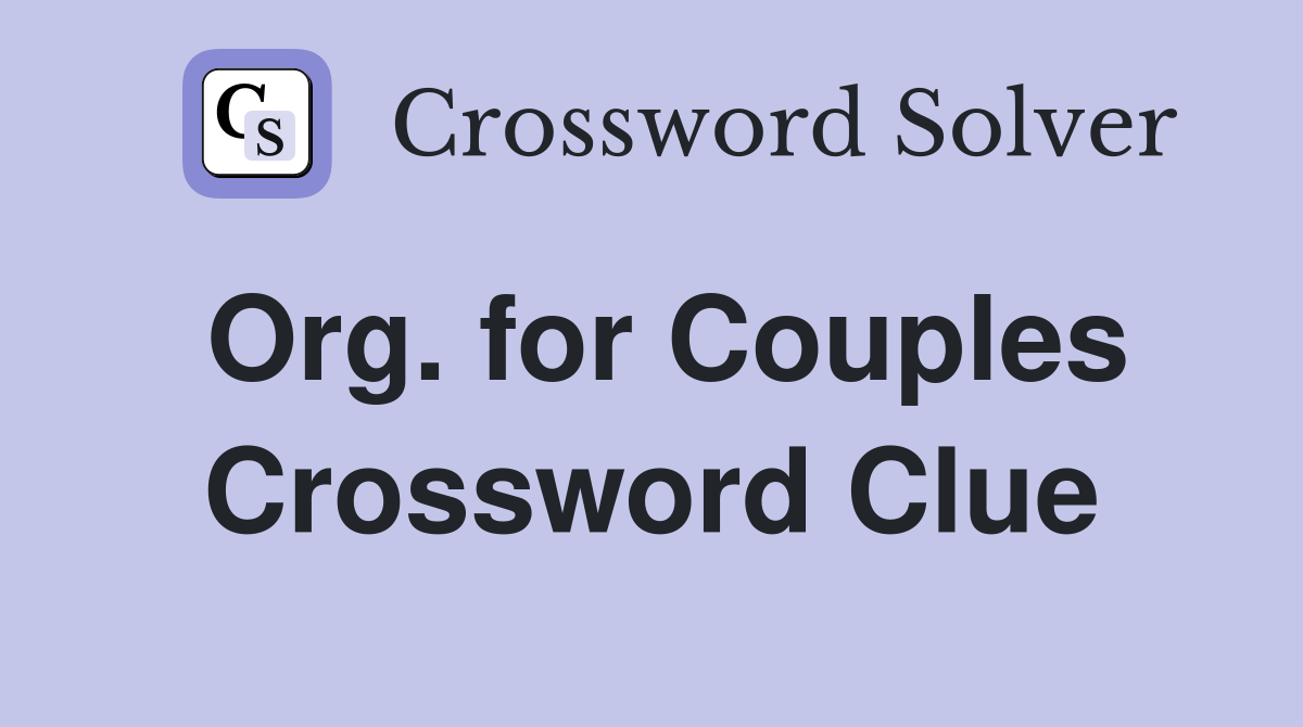 Org. for Couples Crossword Clue