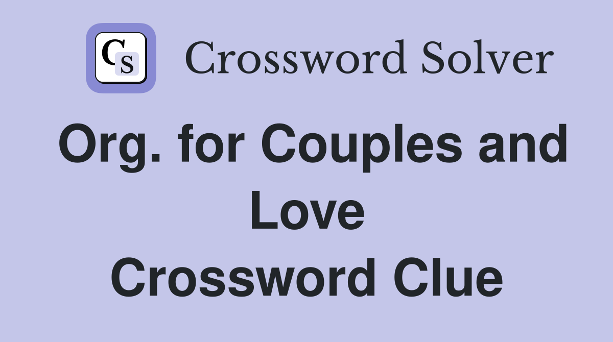 Org. for Couples and Love Crossword Clue