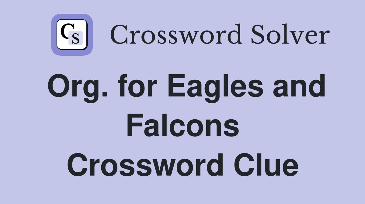 Org. for Eagles and Falcons Crossword Clue