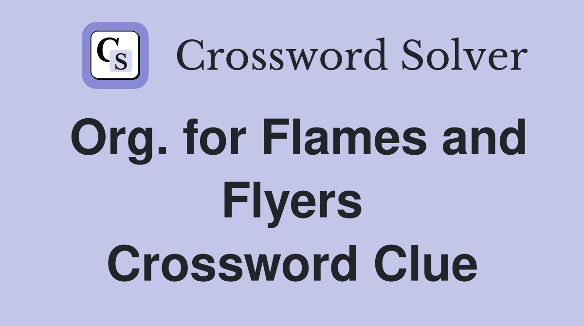 Org. for Flames and Flyers Crossword Clue