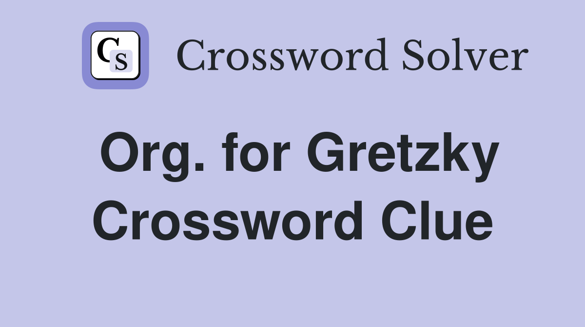 Org. for Gretzky Crossword Clue