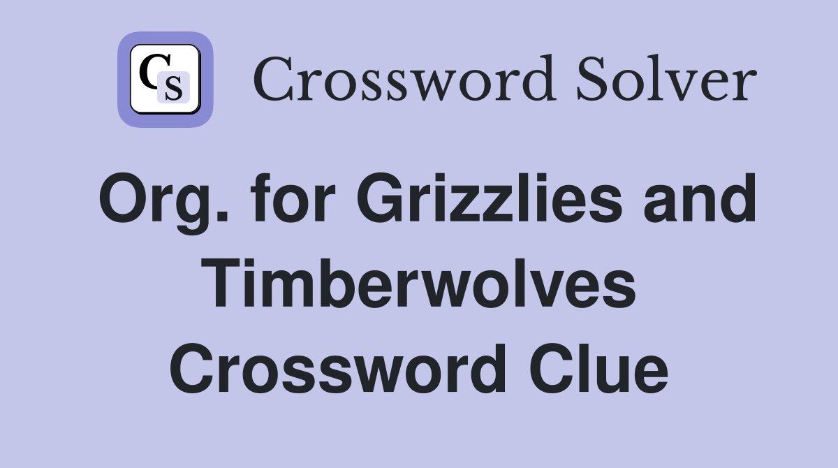 Org. for Grizzlies and Timberwolves Crossword Clue