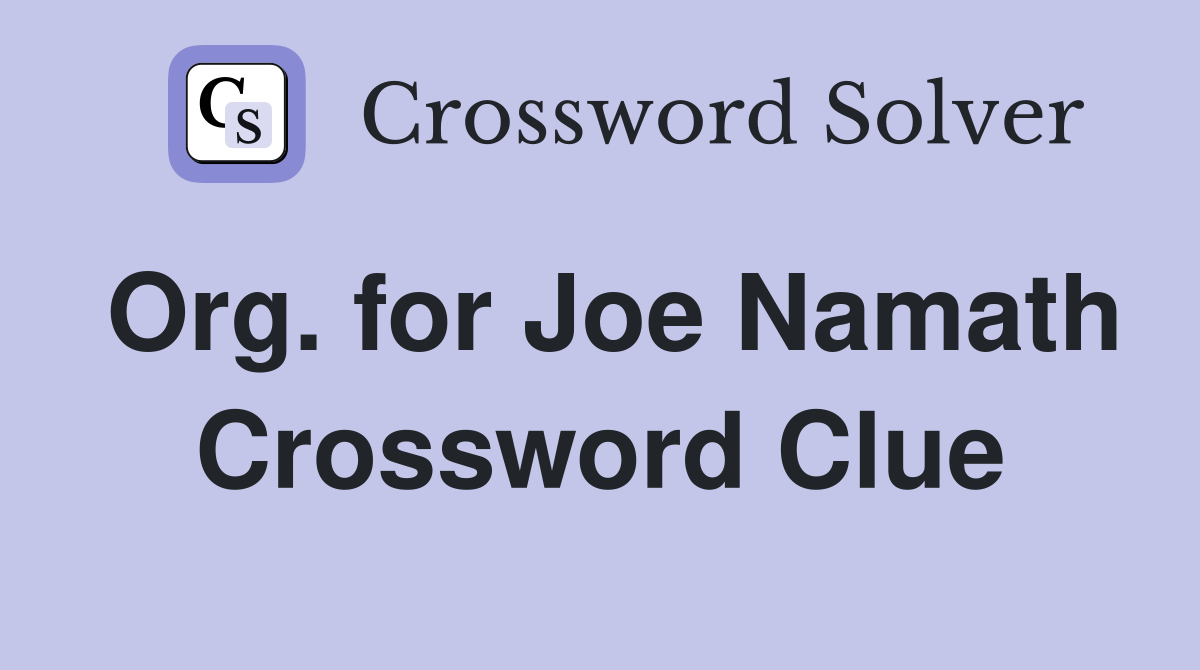 Org. for Joe Namath Crossword Clue