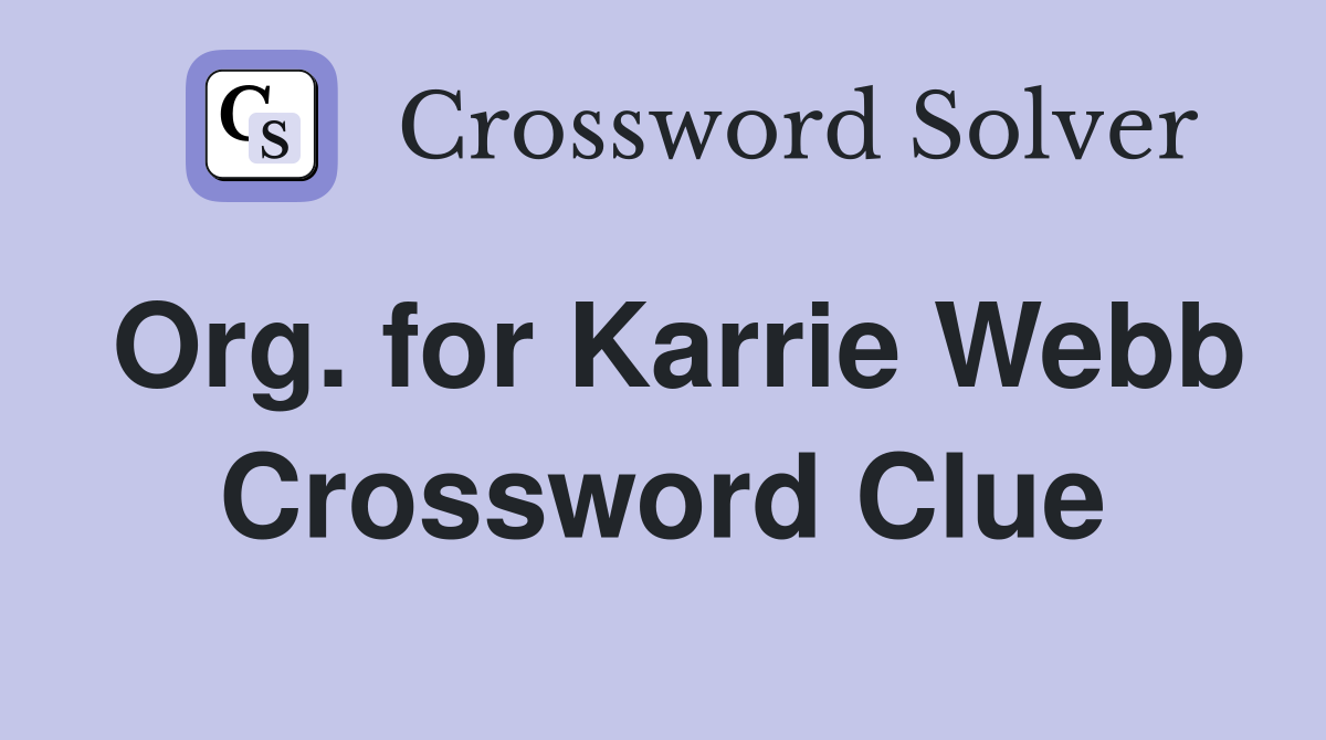 Org. for Karrie Webb Crossword Clue