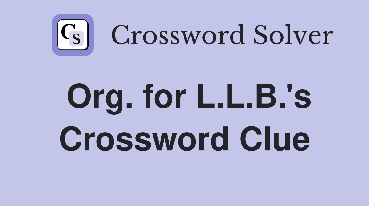 Org. for L.L.B.'s Crossword Clue