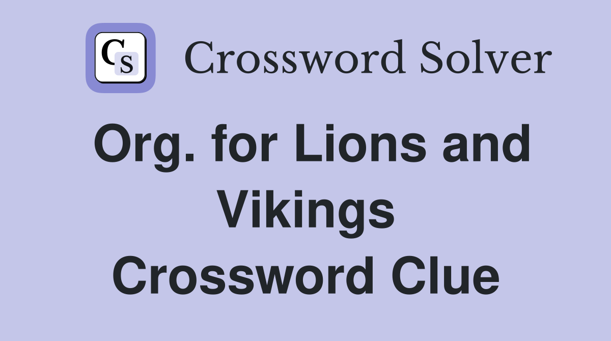 Org. for Lions and Vikings Crossword Clue