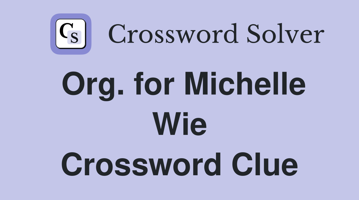 Org. for Michelle Wie Crossword Clue