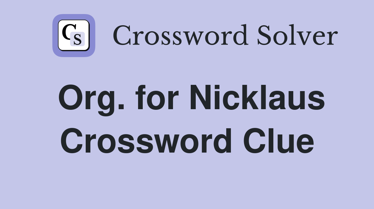 Org. for Nicklaus Crossword Clue