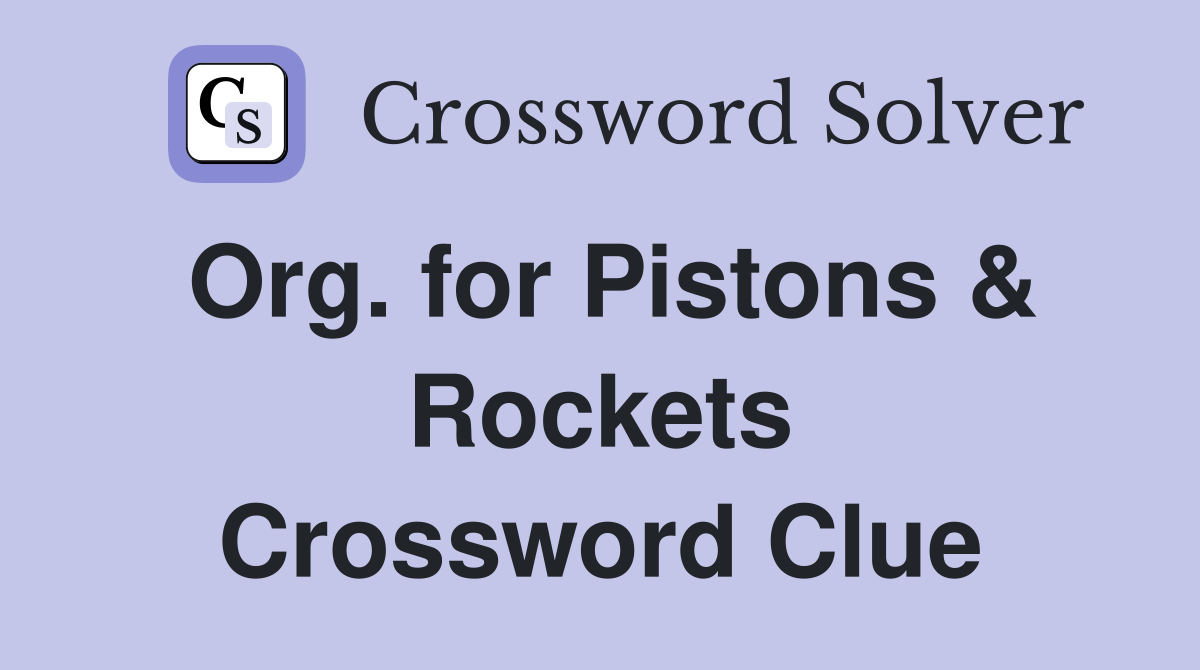 Org. for Pistons & Rockets Crossword Clue