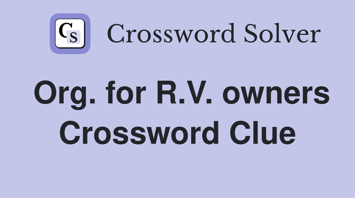 Org. for R.V. owners Crossword Clue