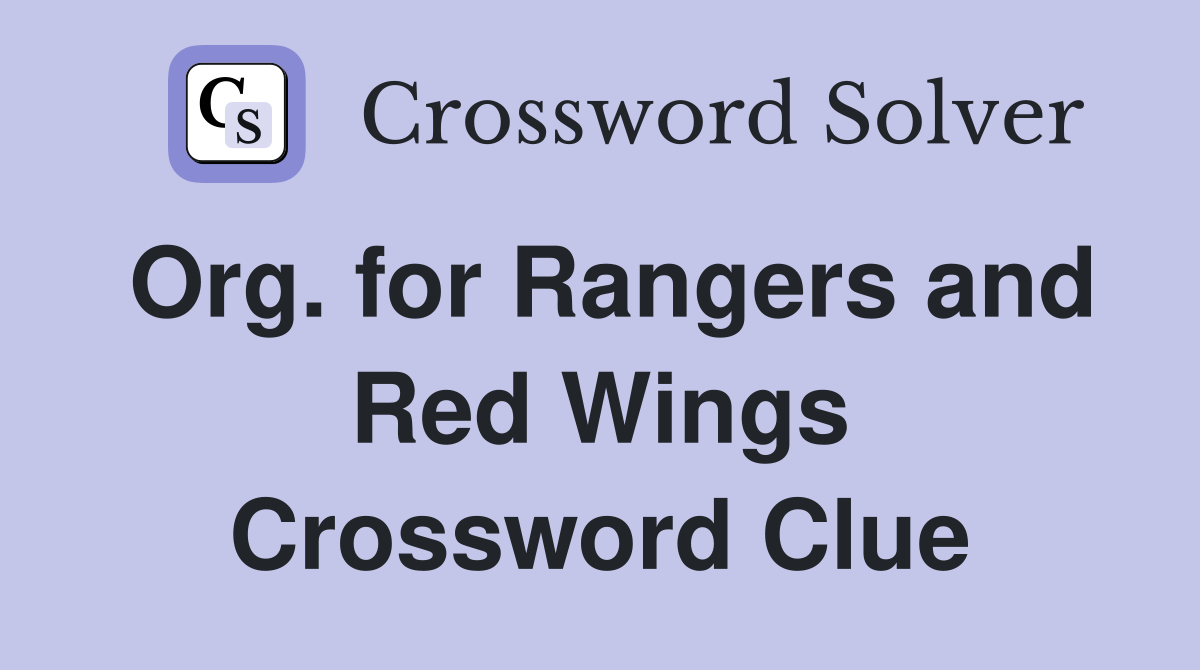 Org. for Rangers and Red Wings Crossword Clue