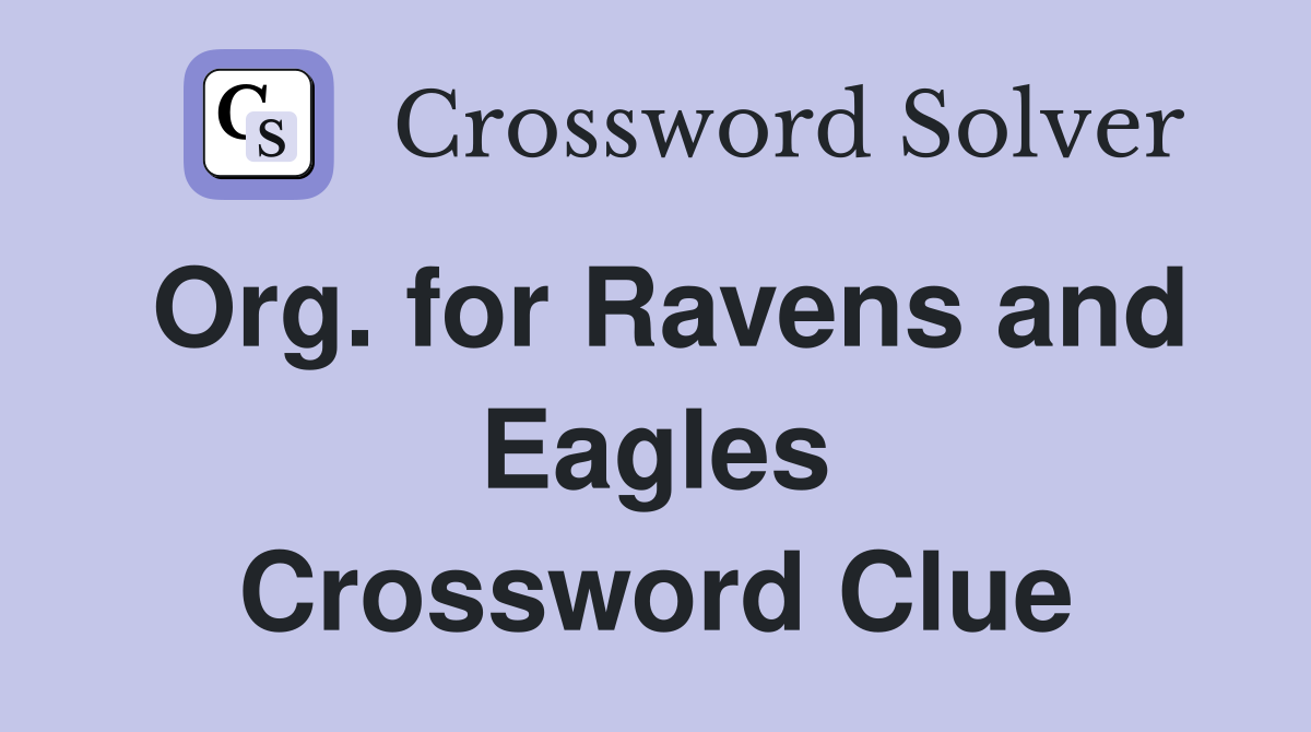 Org. for Ravens and Eagles Crossword Clue