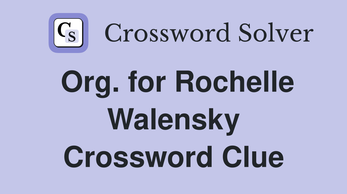 Org. for Rochelle Walensky Crossword Clue