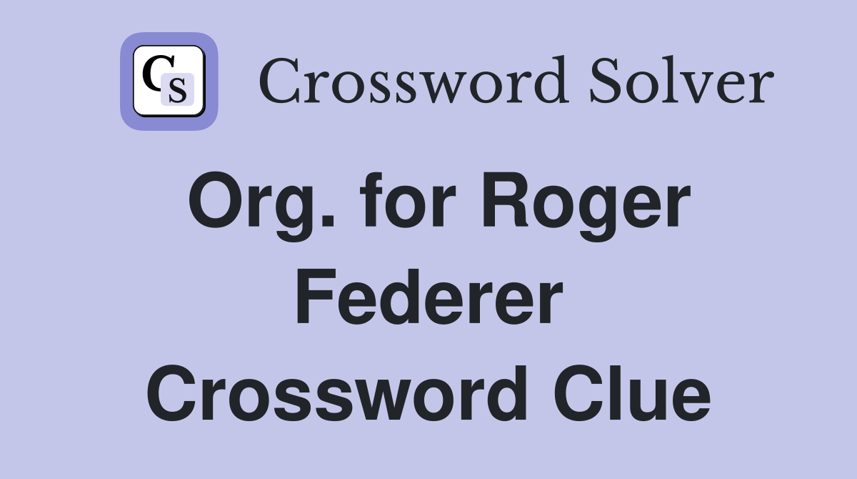 Org. for Roger Federer Crossword Clue