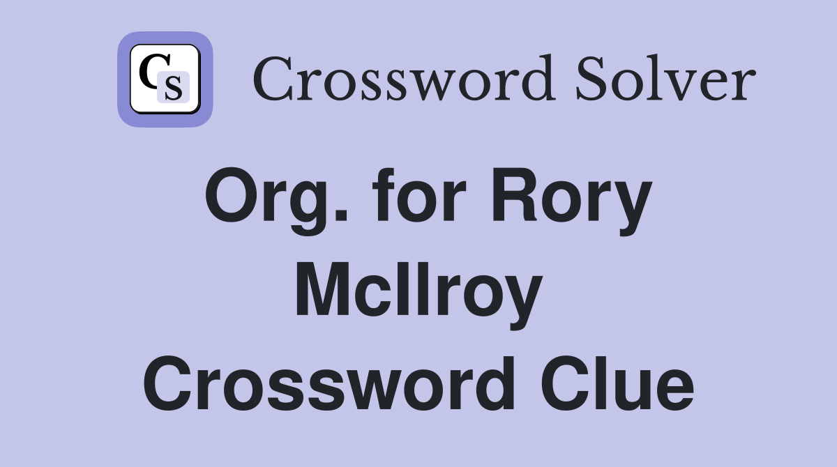 Org. for Rory McIlroy Crossword Clue