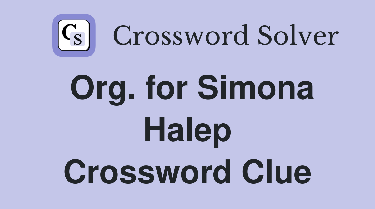 Org. for Simona Halep Crossword Clue