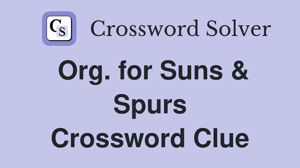 Org. for Suns & Spurs Crossword Clue