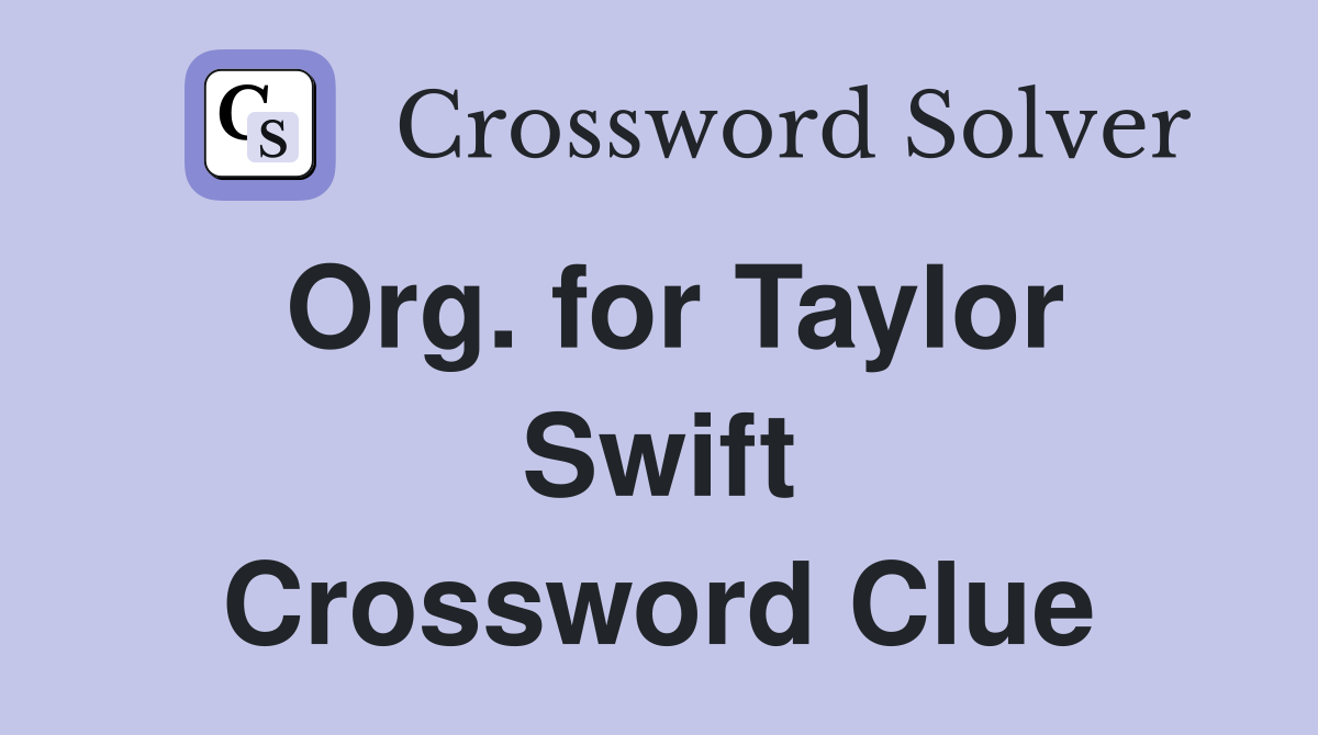 Org. for Taylor Swift Crossword Clue