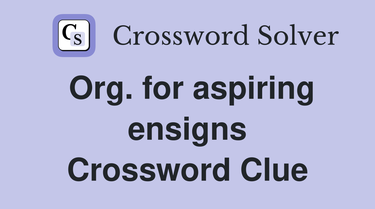Org. for aspiring ensigns Crossword Clue