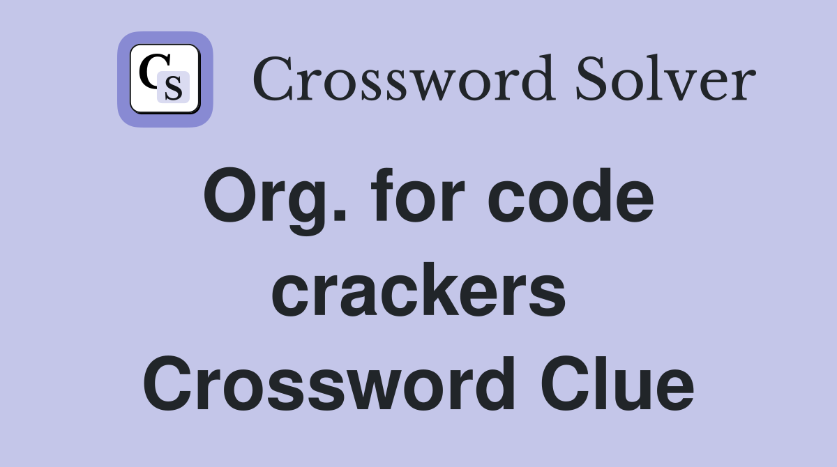Org. for code crackers Crossword Clue
