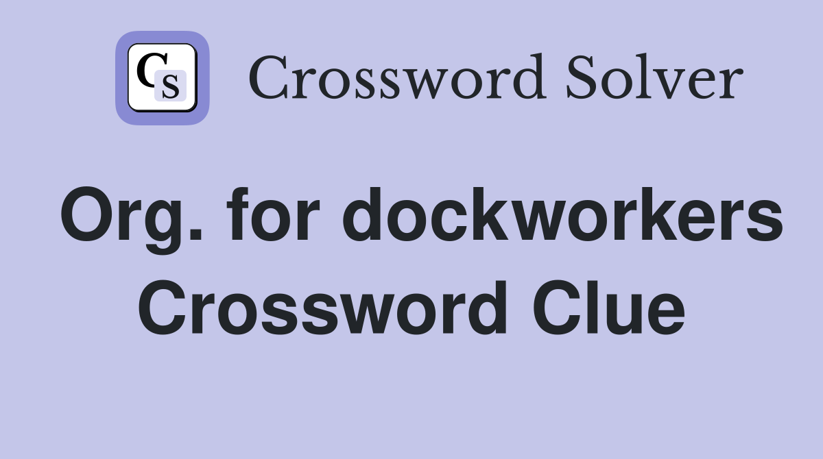 Org. for dockworkers Crossword Clue
