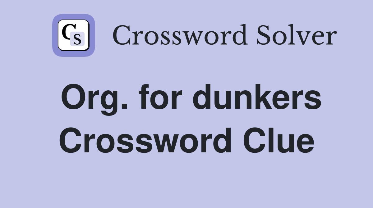 Org. for dunkers Crossword Clue