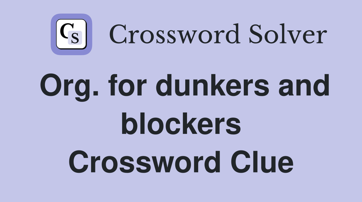 Org. for dunkers and blockers Crossword Clue