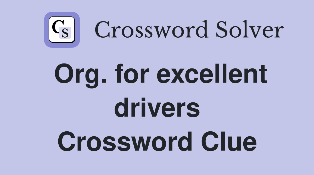 Org. for excellent drivers Crossword Clue