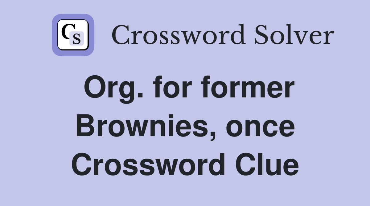 Org. for former Brownies, once Crossword Clue